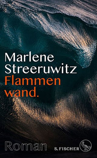 Buchcover: Marlene Streeruwitz: "Flammenwand. Roman mit Anmerkungen" (Foto: Pressestelle, www.fischerverlage.de -)