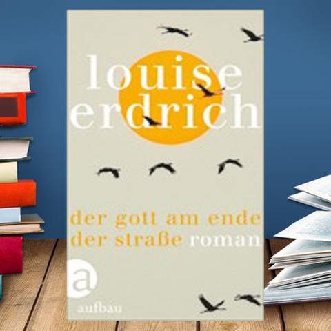 Buchcover: Louise Erdrich: Der Gott am Ende der Straße