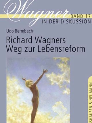 Buch-Cover: Udo Bermbach - Richard Wagners Weg zur Lebensreform (Foto: SWR, Königshausen & Neumann -)