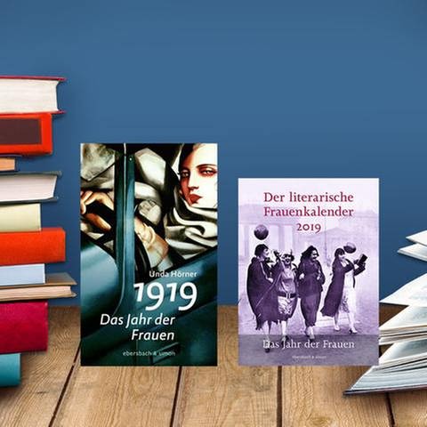 Buchcover: Unda Hörner: 1919 - Das Jahr der Frauen | Hg. Brigitte Ebersbach: Der literarische Frauenkalender 2019 (Foto: SWR, Ebersbach & Simon -)