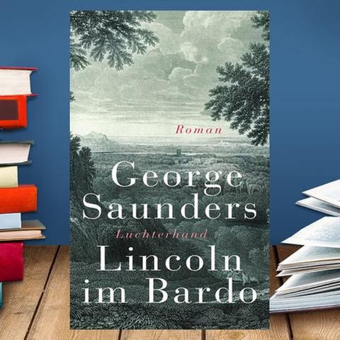 Buchcover: George Saunders: Lincoln im Bardo (Foto: www.randomhouse.de -)