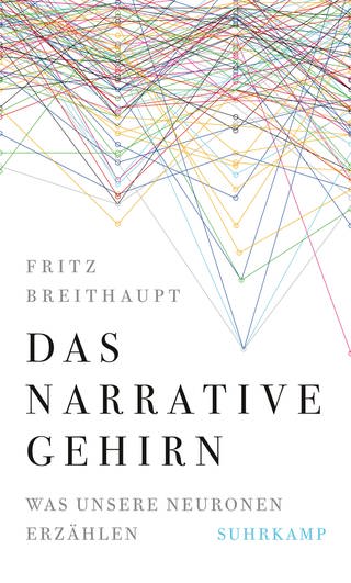 Buchcover: Das narrative Gehirn | Felix Breithaupt (Foto: Suhrkamp-Verlag)