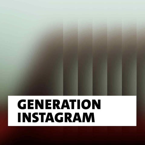 Generation Instagram, das Wort der Woche