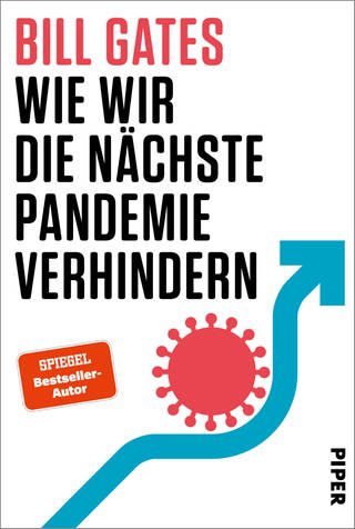Bill Gates: Wie wir die nächste Pandemie verhindern (Piper-Verlag 2022) (Foto: Pressestelle, Piper Verlag)