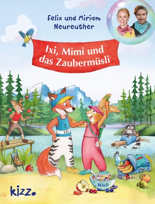 Cover: Ixi, Mimi und das Zaubermüsli von Felix Neureuther