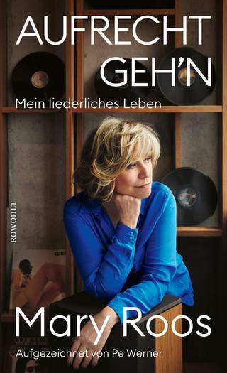 Aufrecht geh'n: Mein liederliches Leben von Mary Roos (Foto: Rowohlt Buchverlag)