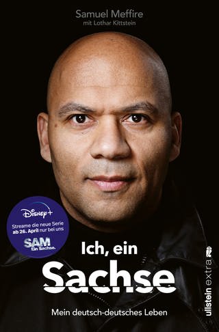 Buchcover: Ich, ein Sachse: Mein deutsch-deutsches Leben von Samuel Meffire