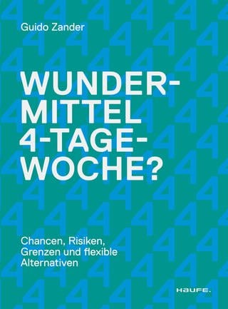 Buchcover Wundermittel 4-Tage-Woche von Guido Zander (Foto: Haufe-Lexware Verlage)