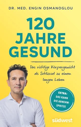 Cover: 120 Jahre gesund von Dr. Engin Osmanoglou (Foto: Südwest Verlag)