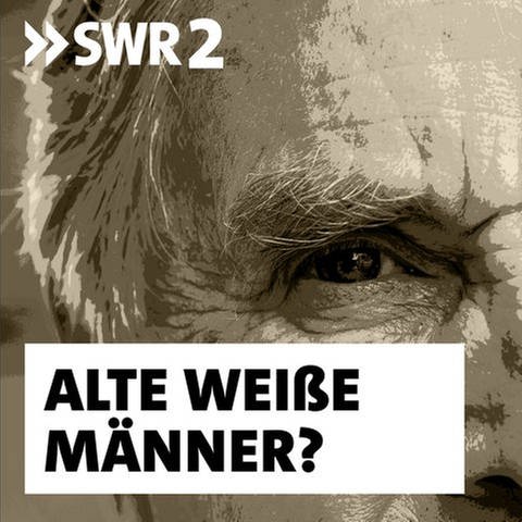 Gesicht eines alten Mannes, Podcast-Bild zur Reihe "Alte weiße Männer?" von Natalie Putsche (Foto: SWR)