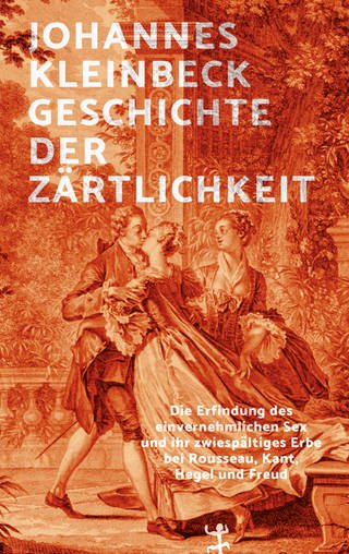 Cover des Buchs "Geschichte der Zärtlichkeit" von Johannes Kleinbeck